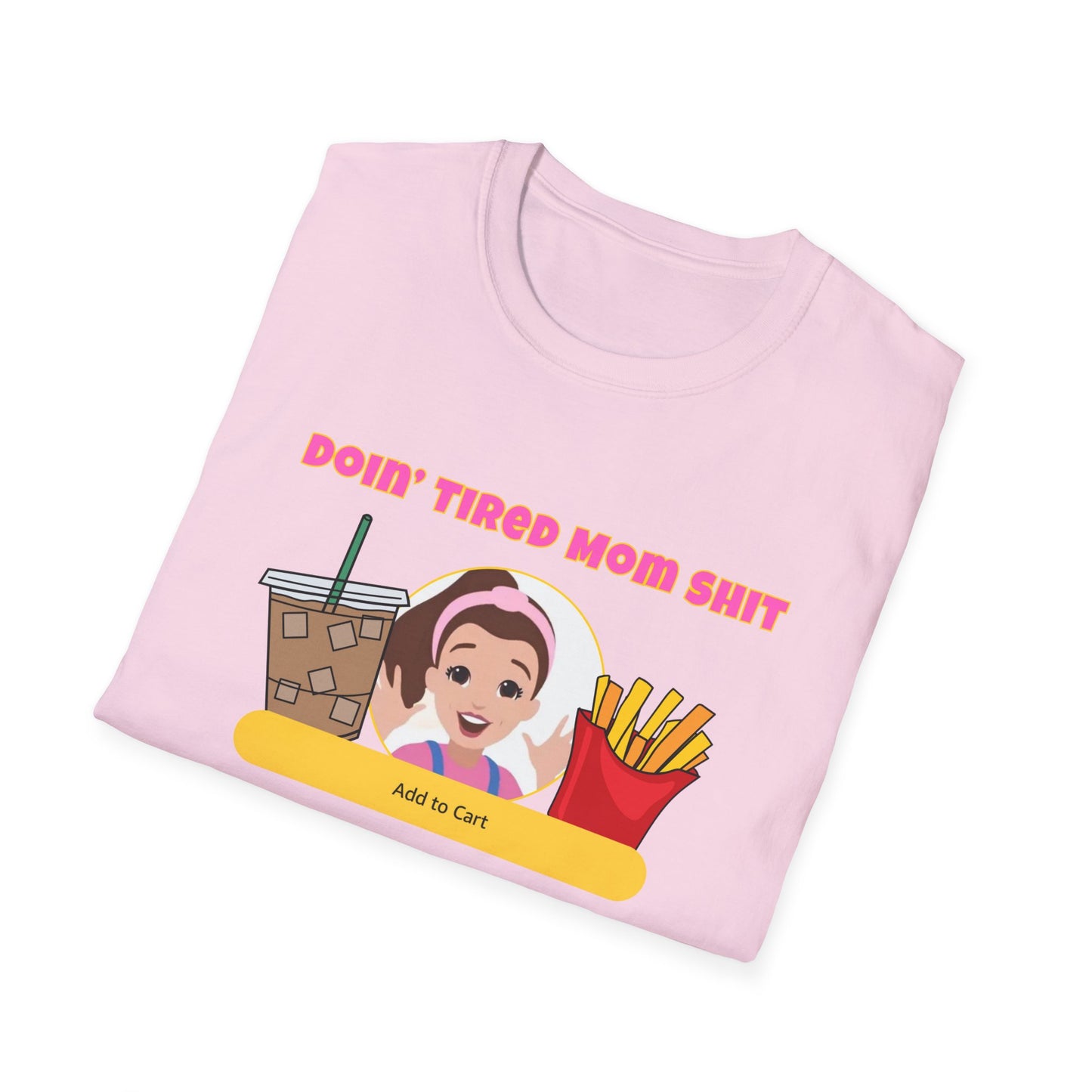 Doing Tired Mom Shit Shirt, Funny Mom Life Tee, Iced Coffee, Fries T-Shirt, Unisex Softstyle Tee for Tired Moms, YouTube Mom, Merch