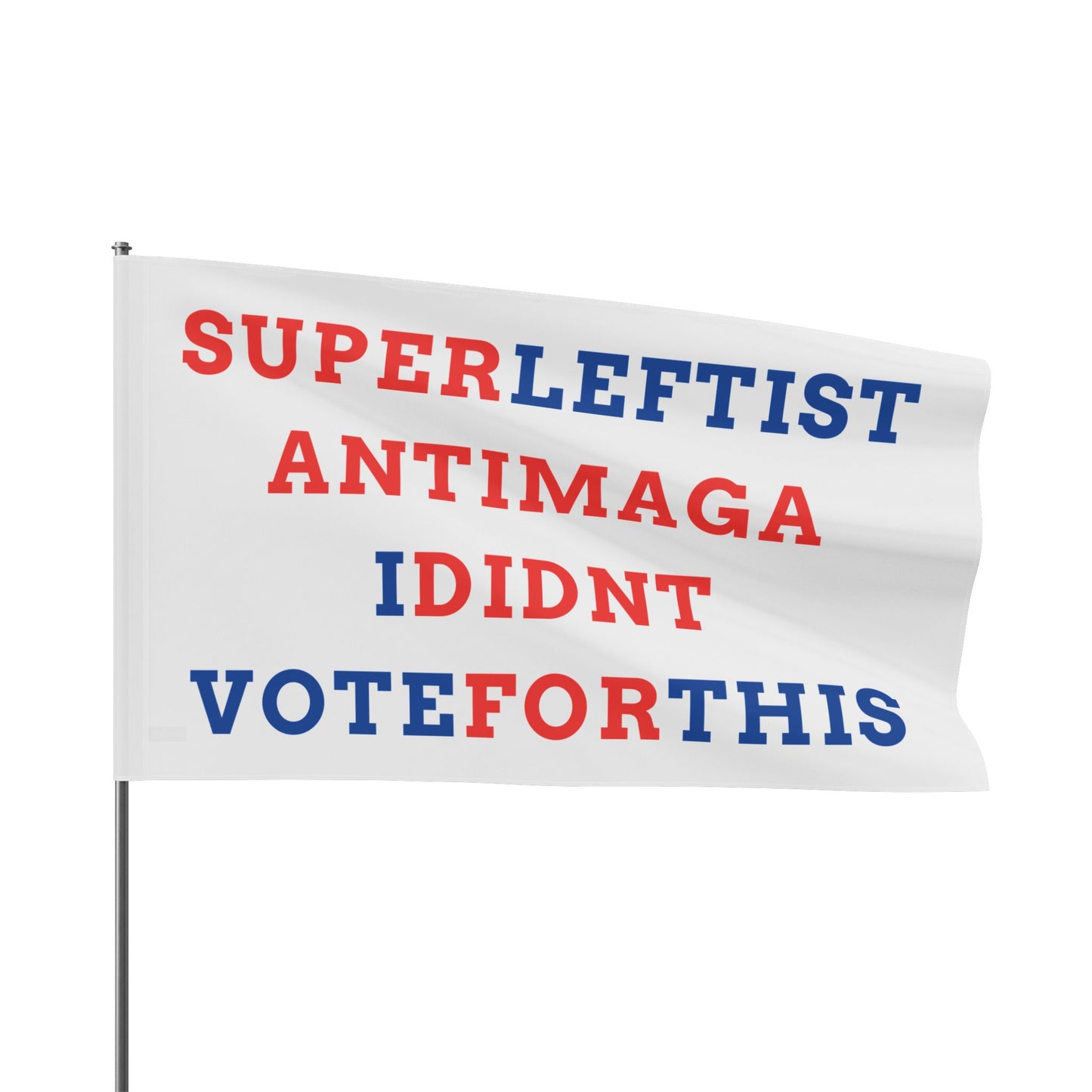 Political Statement Flag, Activist Flag, Super Leftist Decor, Protest Banner, Election Awareness Decoration