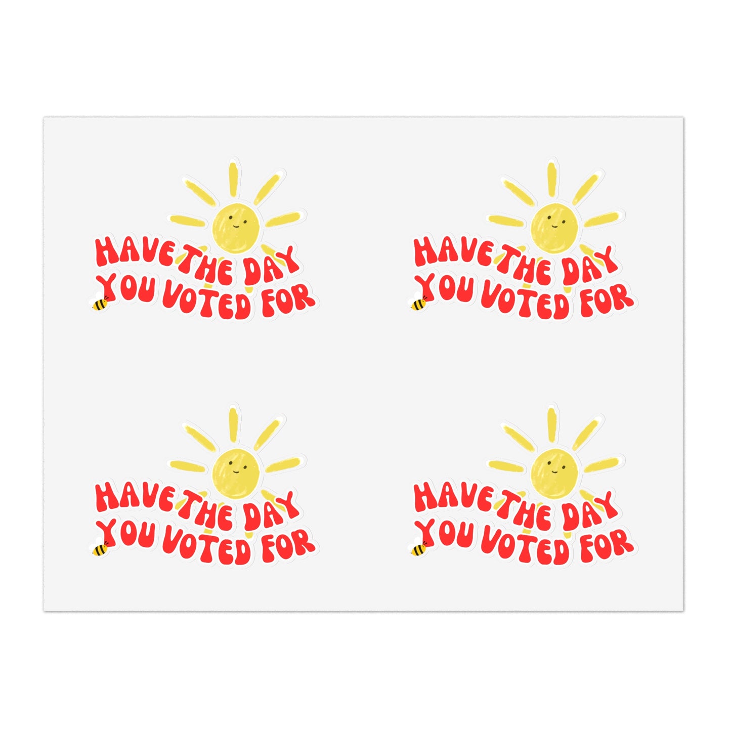 Have The Day You Voted For Sticker Sheet – Anti-Trump, Anti-MAGA, Holographic & Vinyl Stickers