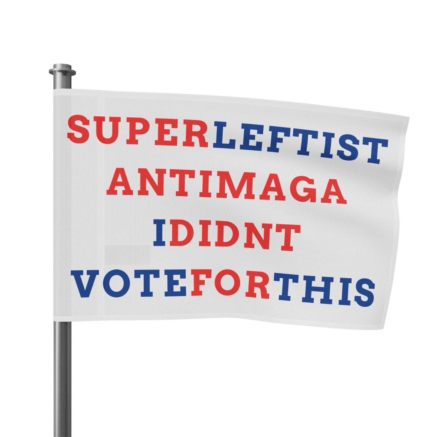 Political Statement Flag, Activist Flag, Super Leftist Decor, Protest Banner, Election Awareness Decoration