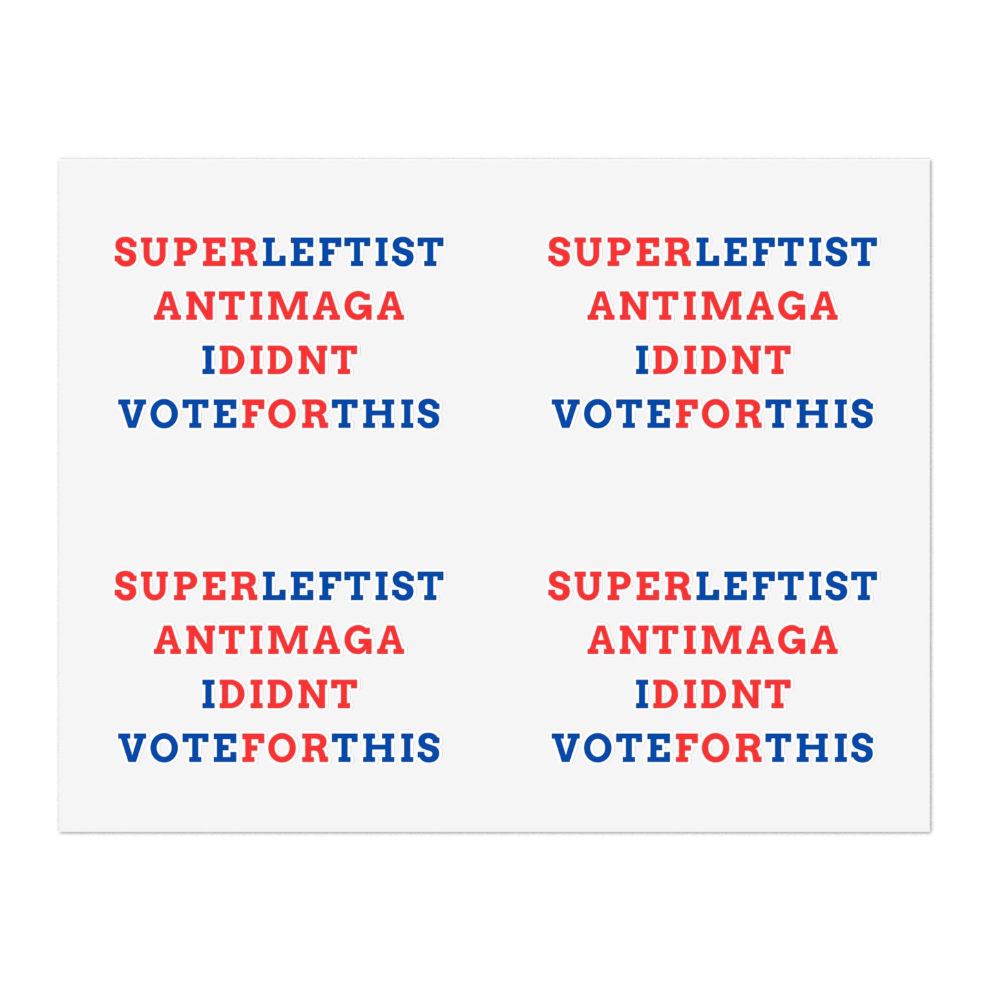 SuperLeftist AntiMAGA IDidnt VoteForThis – Anti-Trump, Anti-MAGA Die Cut Stickers