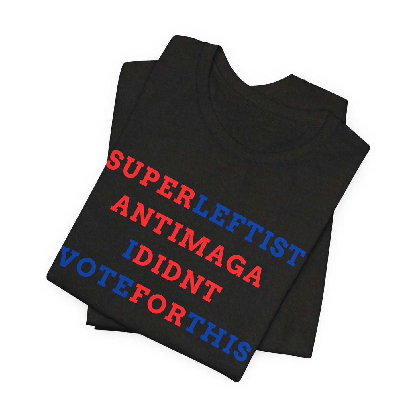 Political Statement Tee - Unisex Jersey Short Sleeve T-Shirt, Activism Shirt, Election Apparel, Trendy Graphic Tee, Vote Reminder Tee