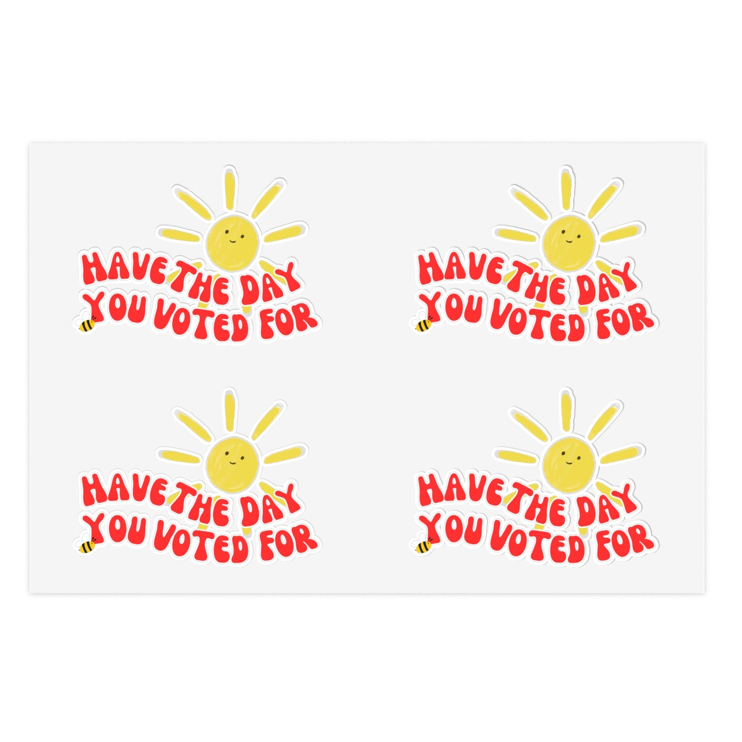Have The Day You Voted For Sticker Sheet – Anti-Trump, Anti-MAGA, Holographic & Vinyl Stickers