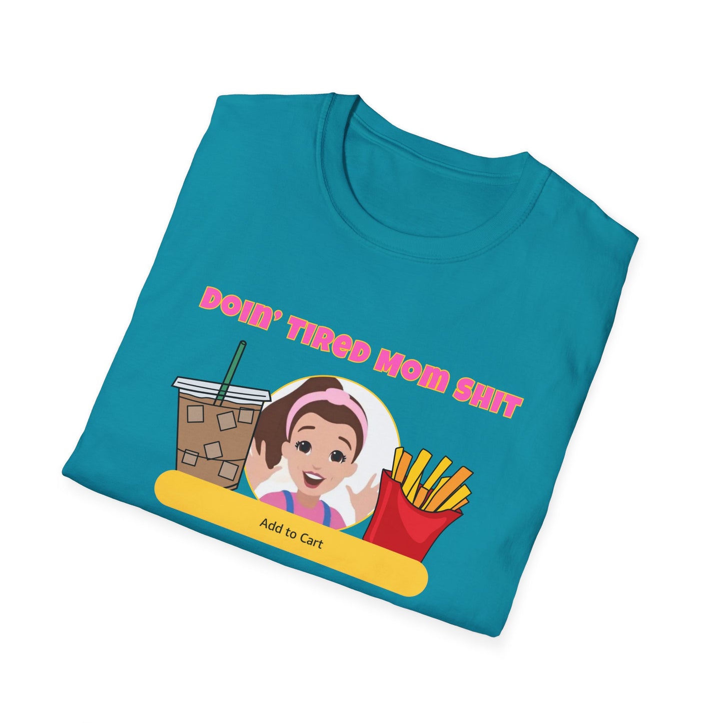 Doing Tired Mom Shit Shirt, Funny Mom Life Tee, Iced Coffee, Fries T-Shirt, Unisex Softstyle Tee for Tired Moms, YouTube Mom, Merch