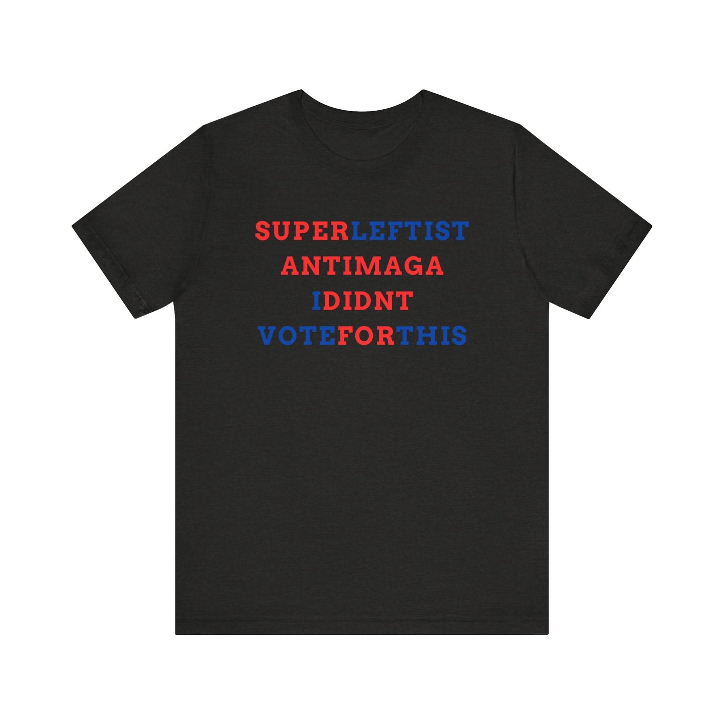 Political Statement Tee - Unisex Jersey Short Sleeve T-Shirt, Activism Shirt, Election Apparel, Trendy Graphic Tee, Vote Reminder Tee