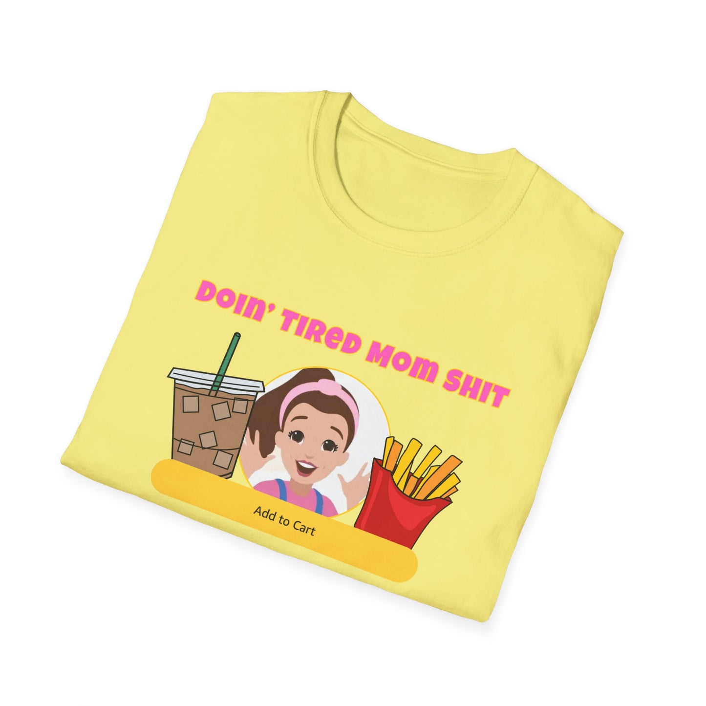 Doing Tired Mom Shit Shirt, Funny Mom Life Tee, Iced Coffee, Fries T-Shirt, Unisex Softstyle Tee for Tired Moms, YouTube Mom, Merch