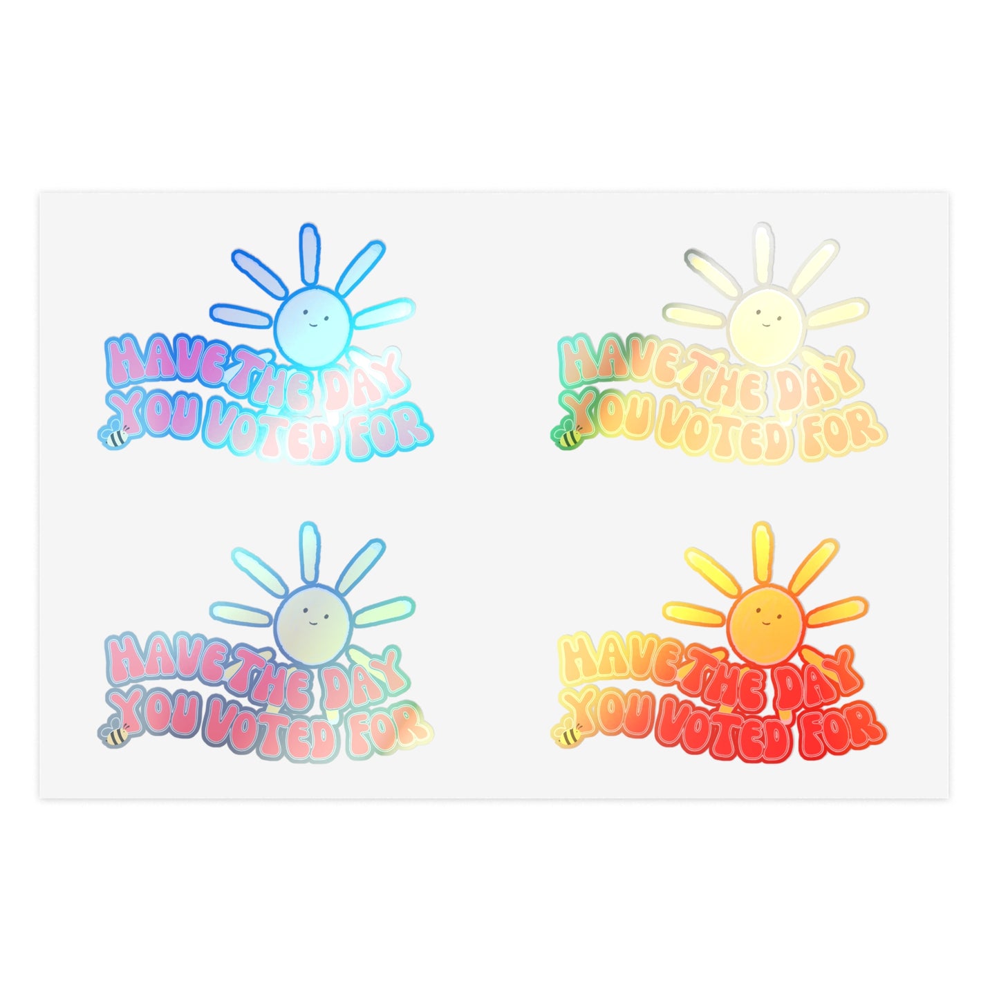 Have The Day You Voted For Sticker Sheet – Anti-Trump, Anti-MAGA, Holographic & Vinyl Stickers