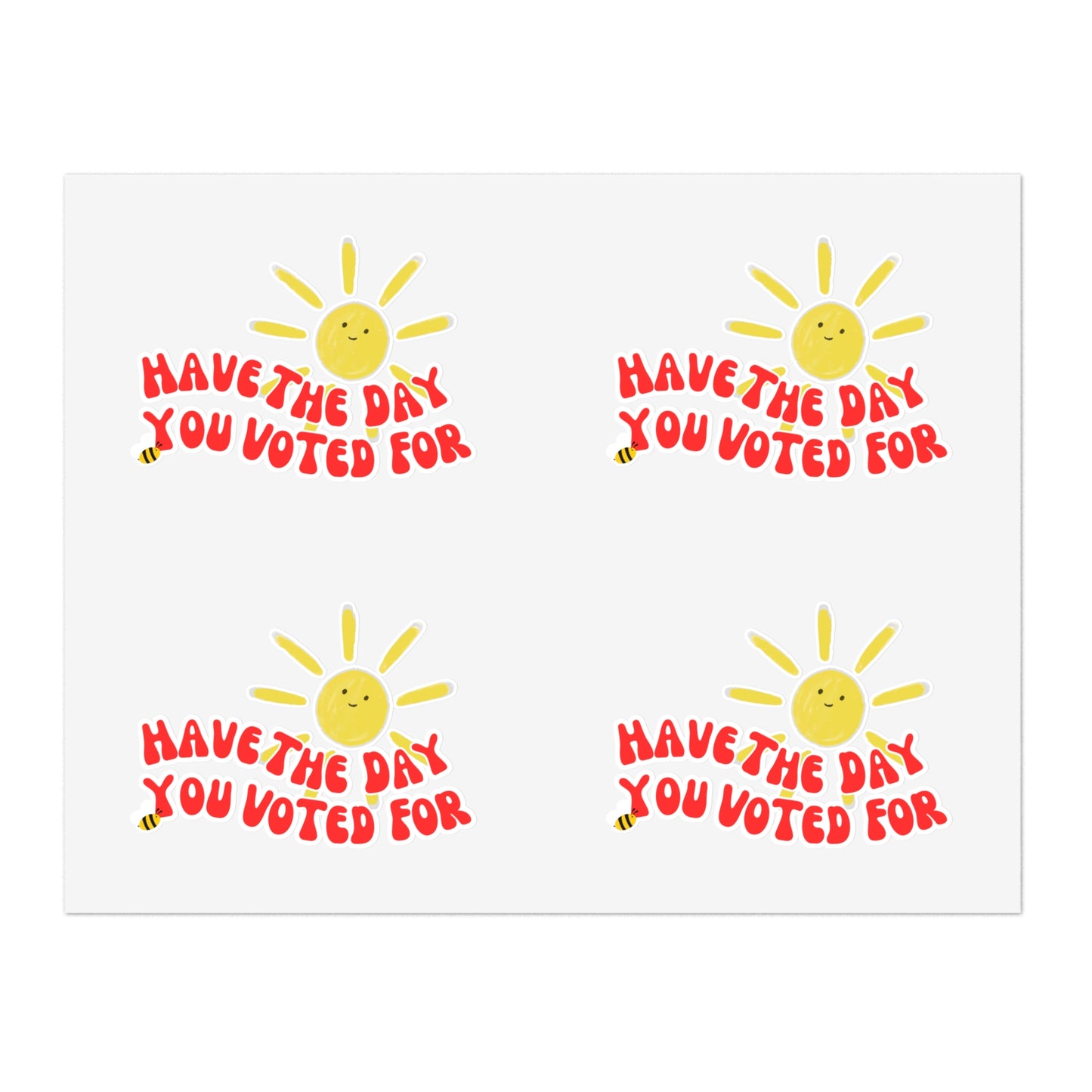Have The Day You Voted For Sticker Sheet – Anti-Trump, Anti-MAGA, Holographic & Vinyl Stickers