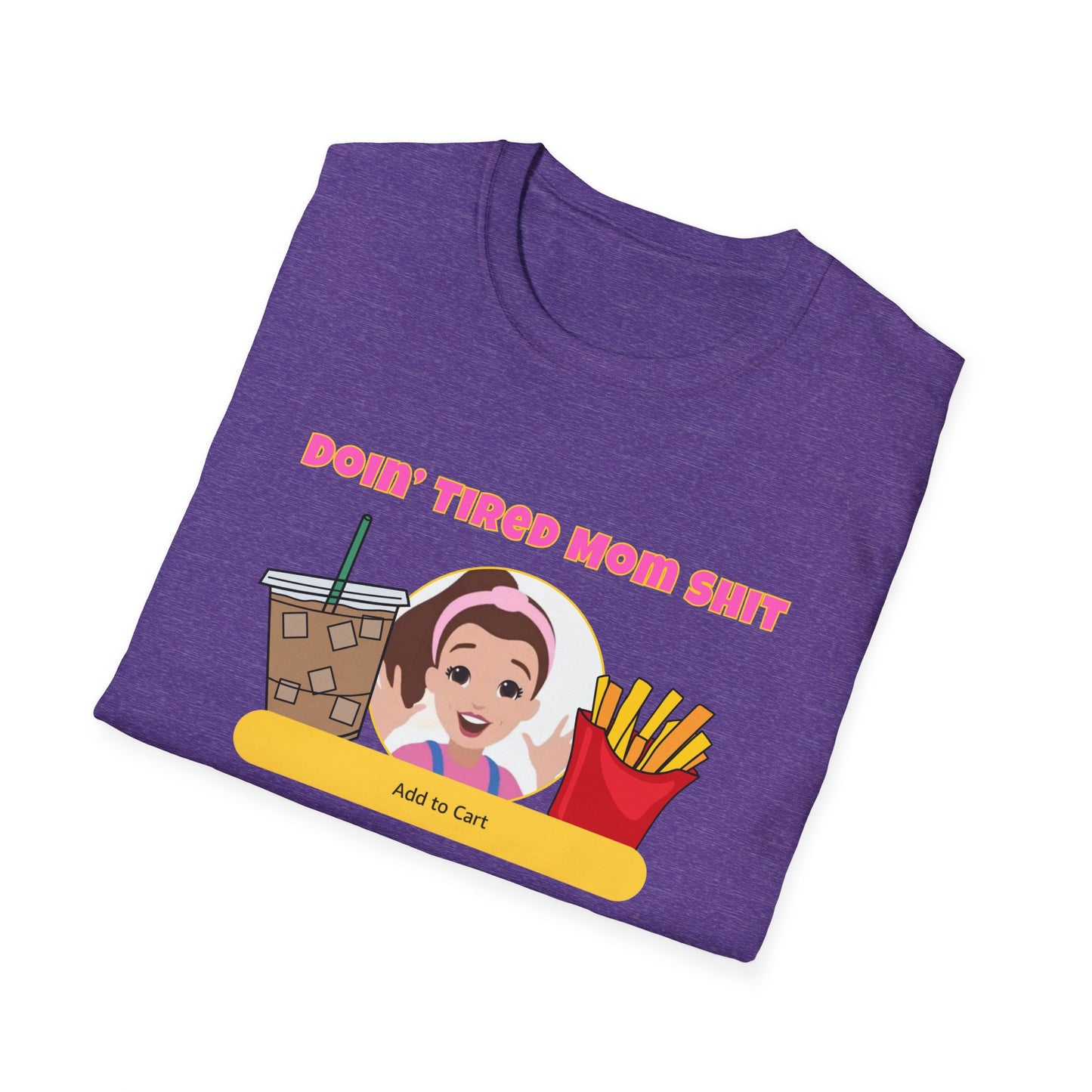Doing Tired Mom Shit Shirt, Funny Mom Life Tee, Iced Coffee, Fries T-Shirt, Unisex Softstyle Tee for Tired Moms, YouTube Mom, Merch