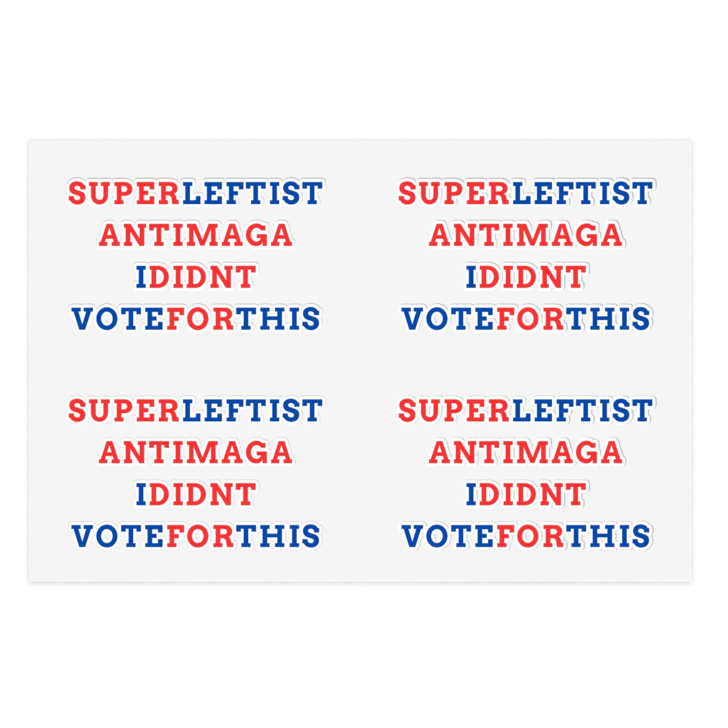 SuperLeftist AntiMAGA IDidnt VoteForThis – Anti-Trump, Anti-MAGA Die Cut Stickers