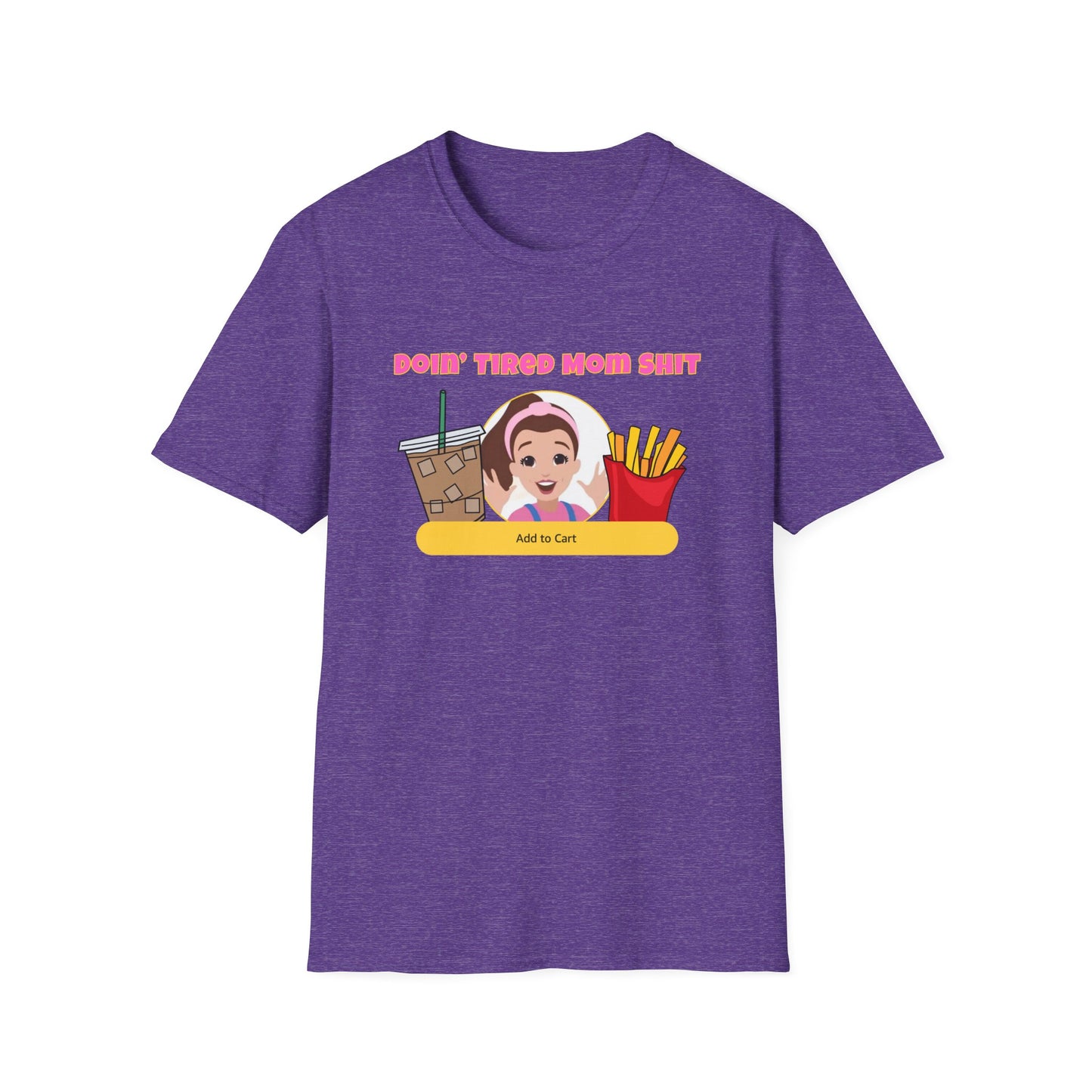 Doing Tired Mom Shit Shirt, Funny Mom Life Tee, Iced Coffee, Fries T-Shirt, Unisex Softstyle Tee for Tired Moms, YouTube Mom, Merch