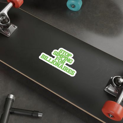 Stop Simping for Billionaires - They Dont Even Know You - Social Activist Vinyl Stickers - Laptop Water Bottle Decals - Die-Cut Stickers