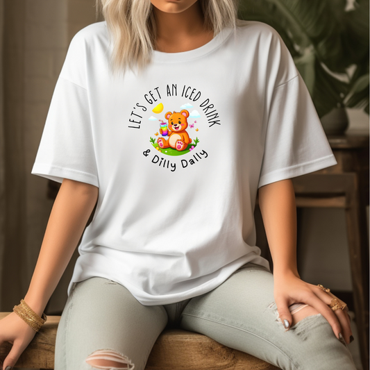 "Let's Get an Iced Drink and Dilly Dally" - T-Shirt, Family Outing Tee, Bear Graphic Top, Gift for Friends, Casual Summer Wear