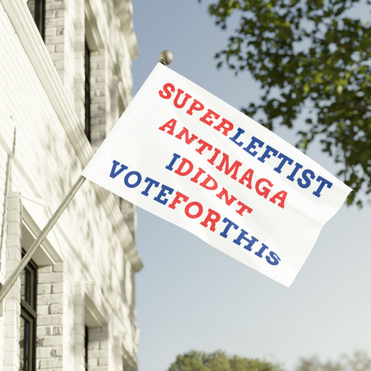 Political Statement Flag, Activist Flag, Super Leftist Decor, Protest Banner, Election Awareness Decoration