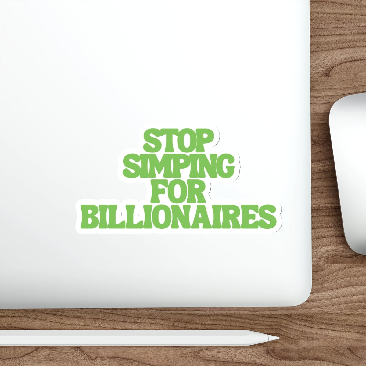 Stop Simping for Billionaires - They Dont Even Know You - Social Activist Vinyl Stickers - Laptop Water Bottle Decals - Die-Cut Stickers