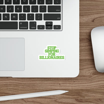 Stop Simping for Billionaires - They Dont Even Know You - Social Activist Vinyl Stickers - Laptop Water Bottle Decals - Die-Cut Stickers