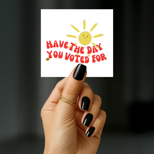 Square Sticker - 'Have The Day You Voted For' Transparent Outdoor Stickers, 1pc