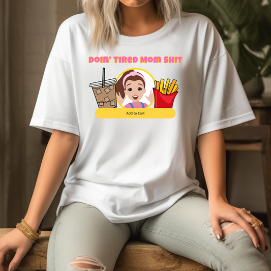 Doing Tired Mom Shit Shirt, Funny Mom Life Tee, Iced Coffee, Fries T-Shirt, Unisex Softstyle Tee for Tired Moms, YouTube Mom, Merch